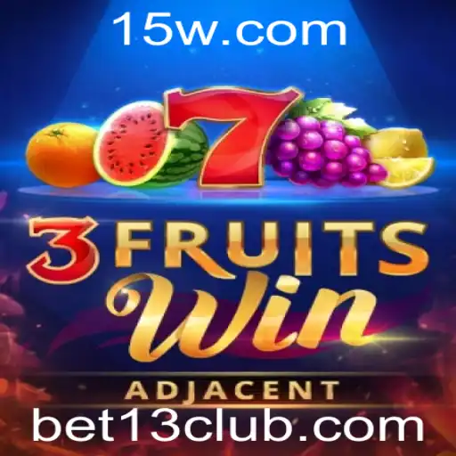 Explorando o Universo do Jogo 3FruitsWin e a Mecânica do Bet13